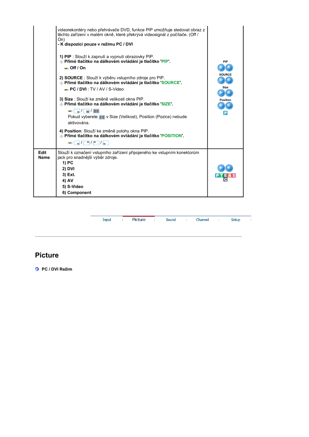 Samsung LS19DOVSSK/EDC manual Dispozici pouze v režimu PC / DVI, Přímé tlačítko na dálkovém ovládání je tlačítko Source 