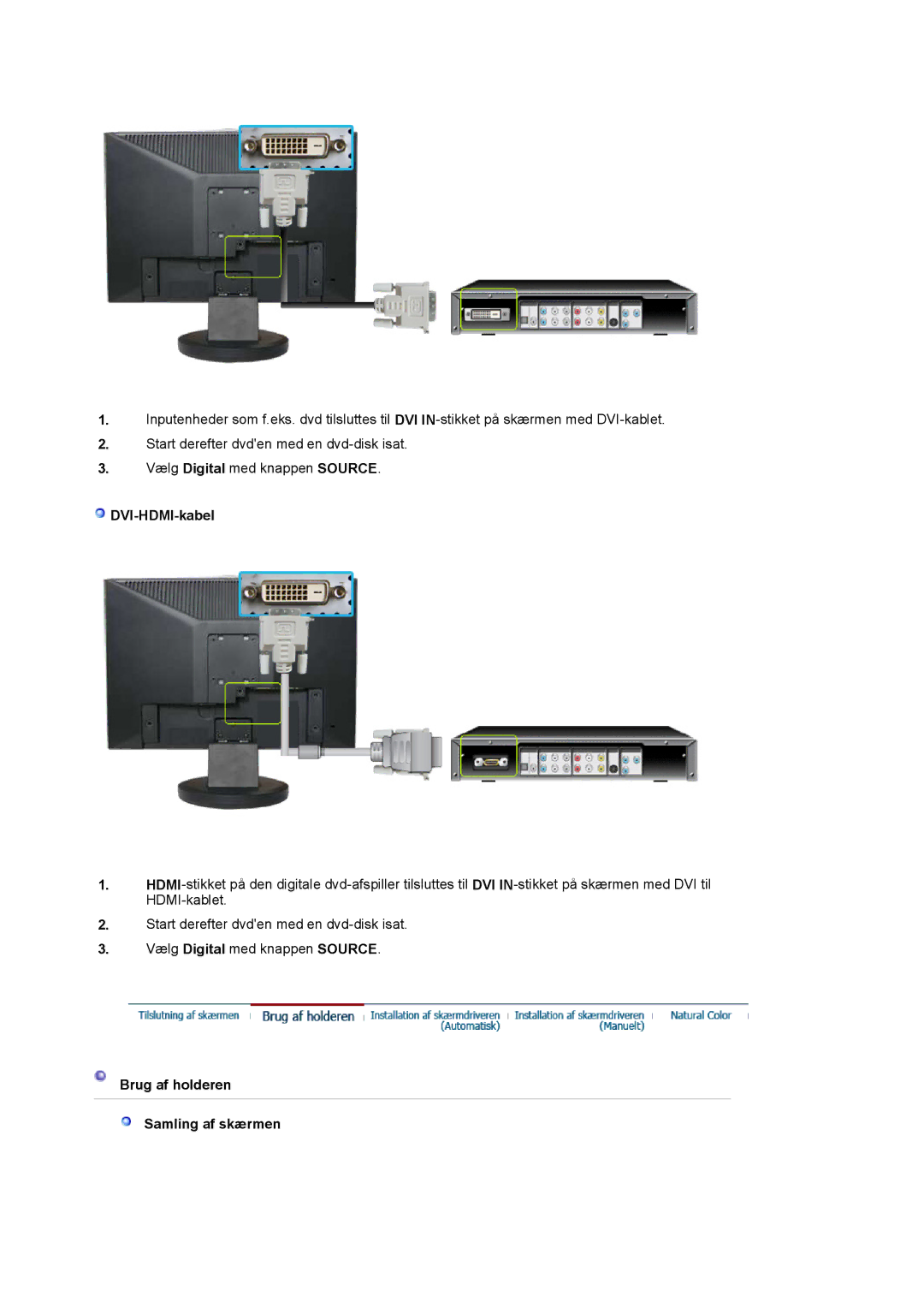 Samsung LS19HAKCSQ/EDC manual DVI-HDMI-kabel, Brug af holderen Samling af skærmen 