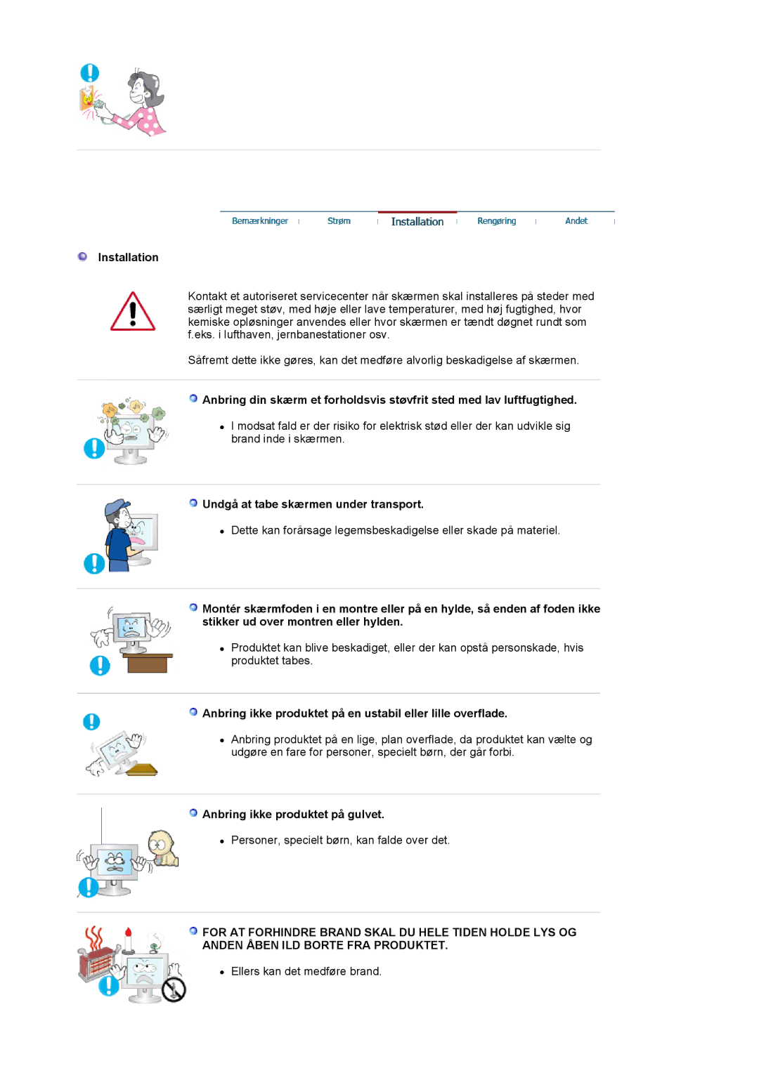 Samsung LS19HAKCSQ/EDC manual Installation, Undgå at tabe skærmen under transport, Anbring ikke produktet på gulvet 