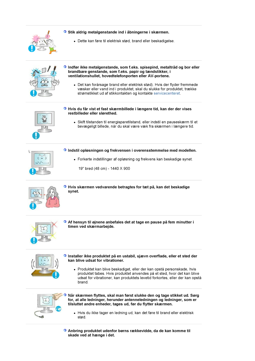 Samsung LS19HAKCSQ/EDC manual Stik aldrig metalgenstande ind i åbningerne i skærmen 