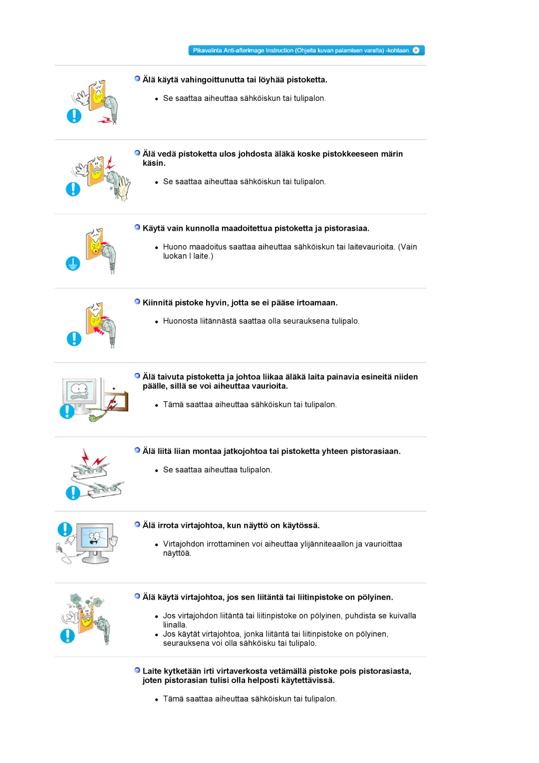Samsung LS19HAKCSQ/EDC Älä käytä vahingoittunutta tai löyhää pistoketta, Älä irrota virtajohtoa, kun näyttö on käytössä 