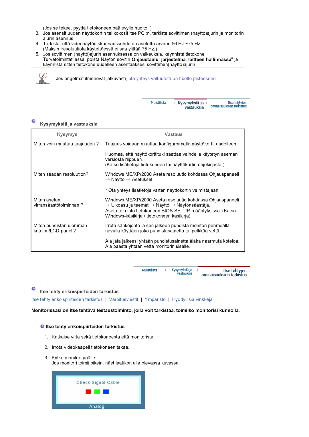 Samsung LS19HAKCSQ/EDC manual Kysymyksiä ja vastauksia, Kysymys, Vastaus, Itse tehty erikoispiirteiden tarkistus 