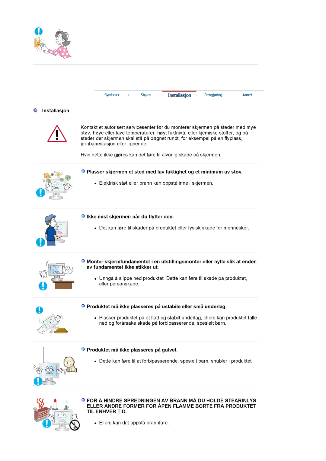 Samsung LS19HAKCSQ/EDC manual Installasjon, Ikke mist skjermen når du flytter den, Produktet må ikke plasseres på gulvet 