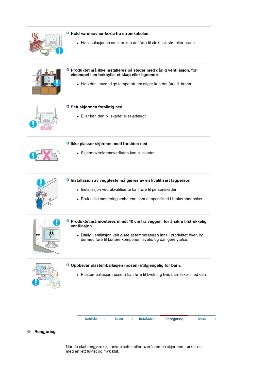 Samsung LS19HAKCSQ/EDC manual Hold varmeovner borte fra strømkabelen, Sett skjermen forsiktig ned, Rengjøring 