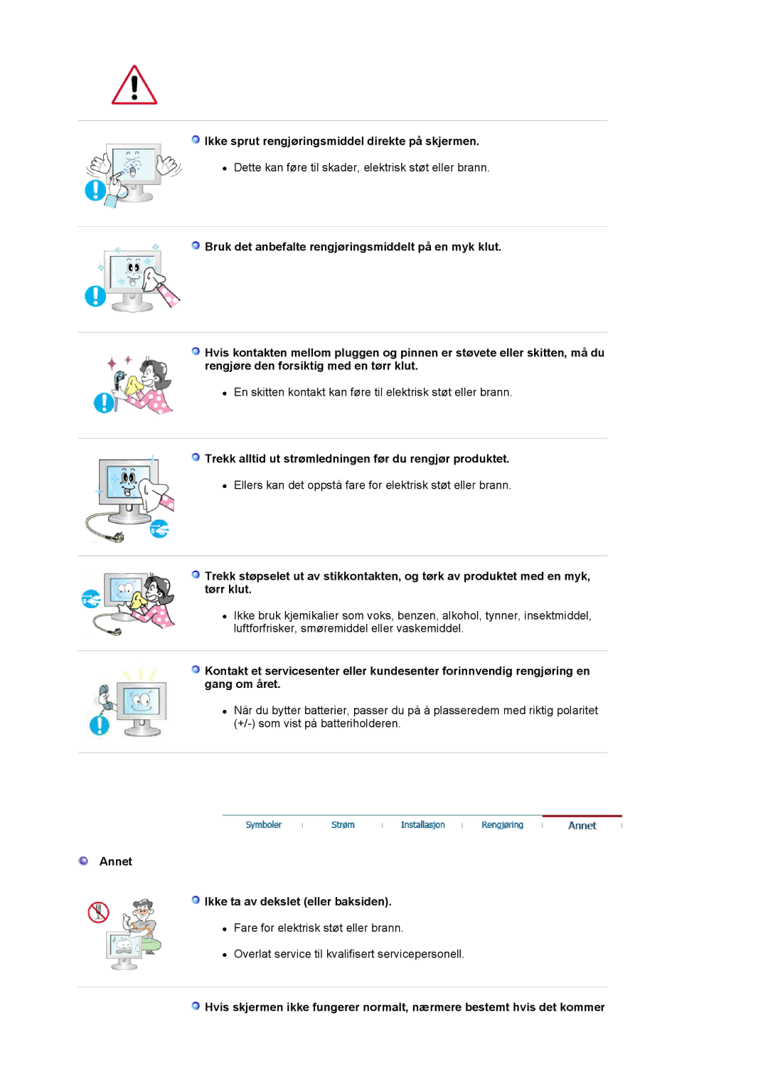 Samsung LS19HAKCSQ/EDC manual Ikke sprut rengjøringsmiddel direkte på skjermen, Annet Ikke ta av dekslet eller baksiden 