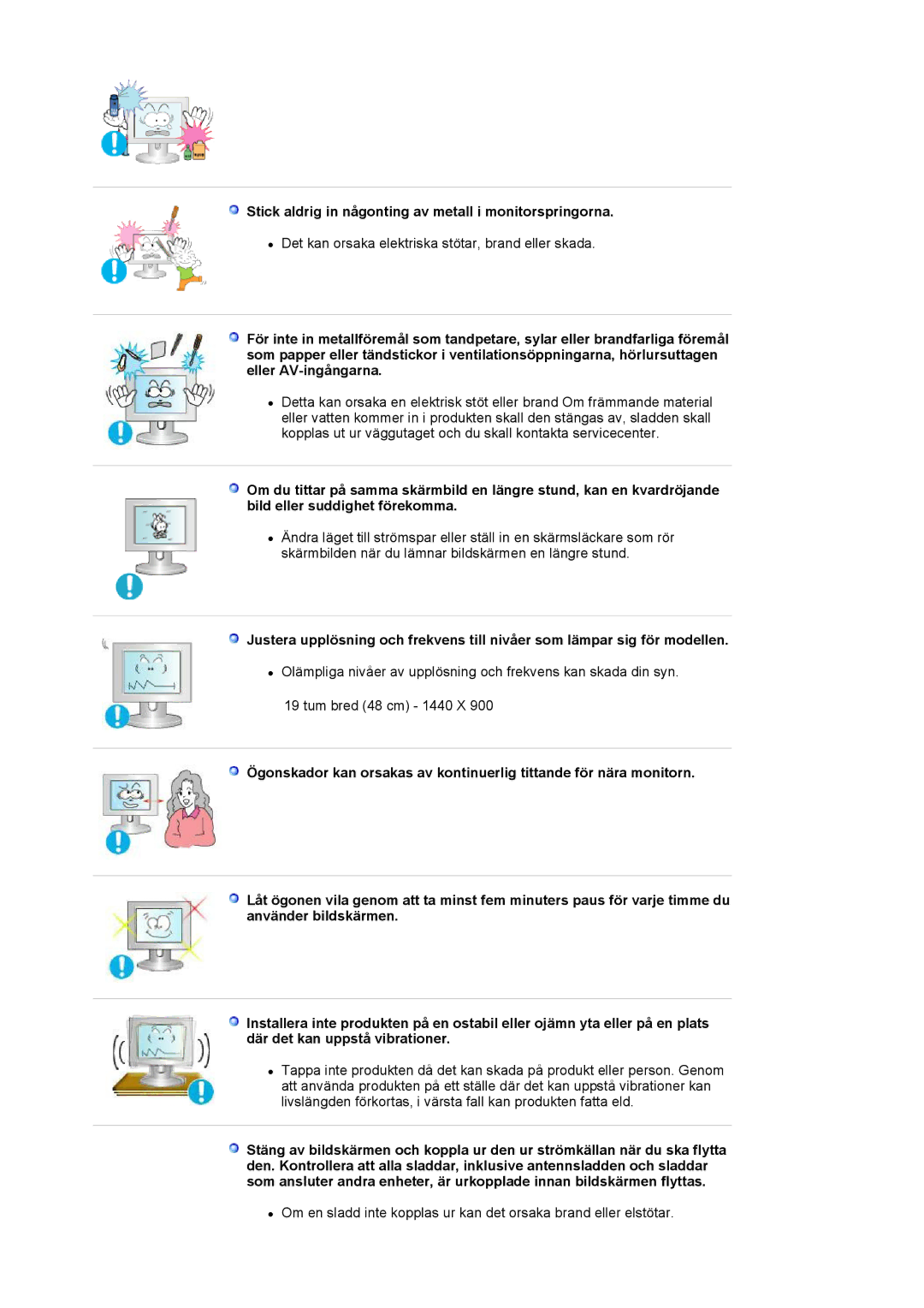 Samsung LS19HAKCSQ/EDC manual Stick aldrig in någonting av metall i monitorspringorna 