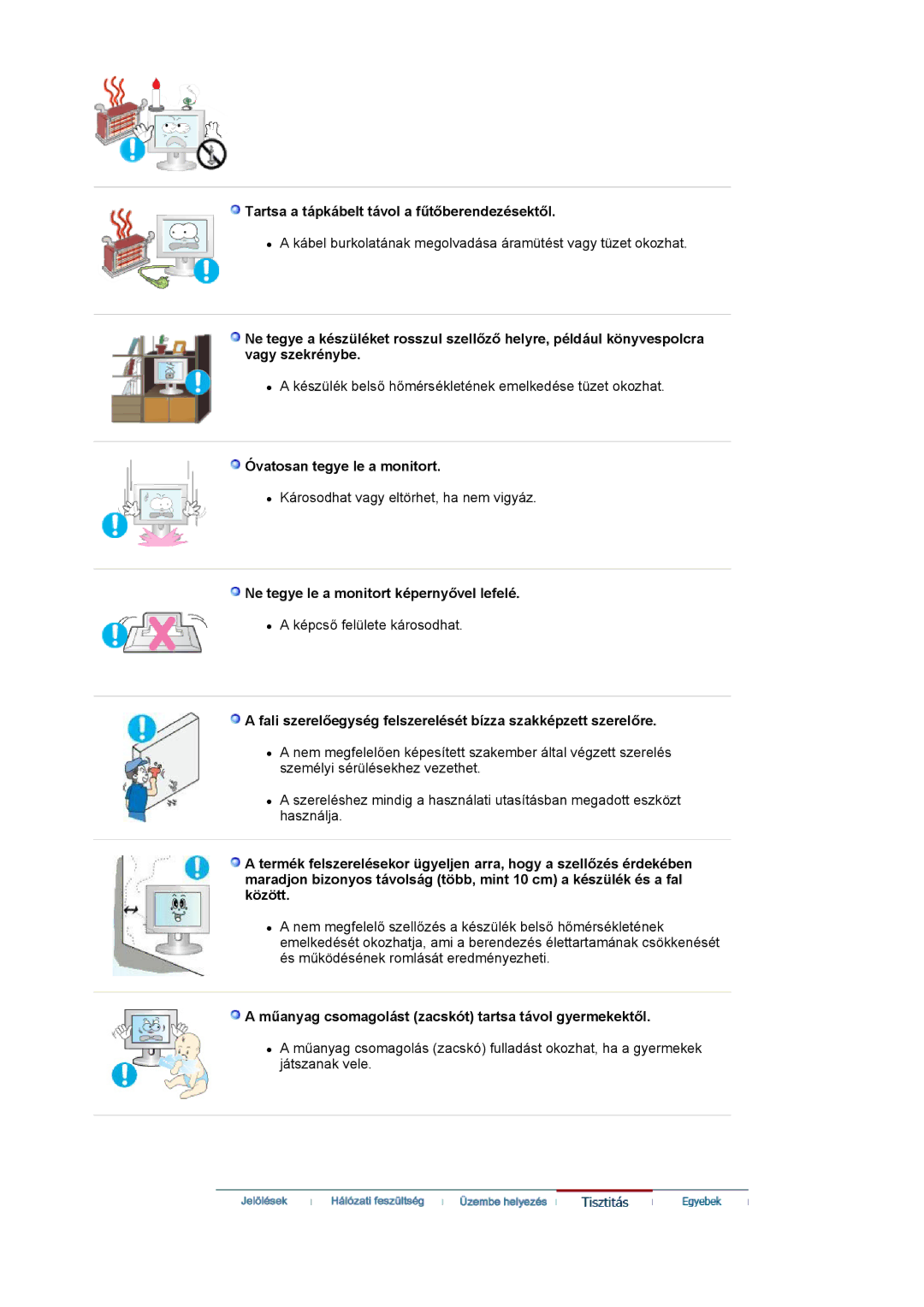 Samsung LS19HAKCSQ/EDC manual Tartsa a tápkábelt távol a fűtőberendezésektől, Óvatosan tegye le a monitort 