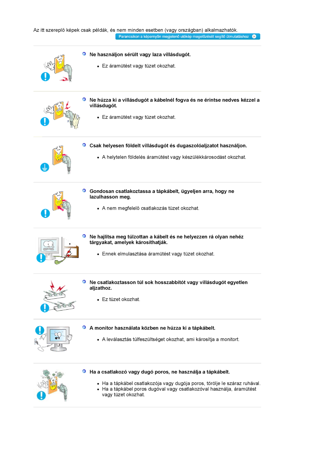 Samsung LS17HALKSY/EDC manual Ne használjon sérült vagy laza villásdugót, Monitor használata közben ne húzza ki a tápkábelt 