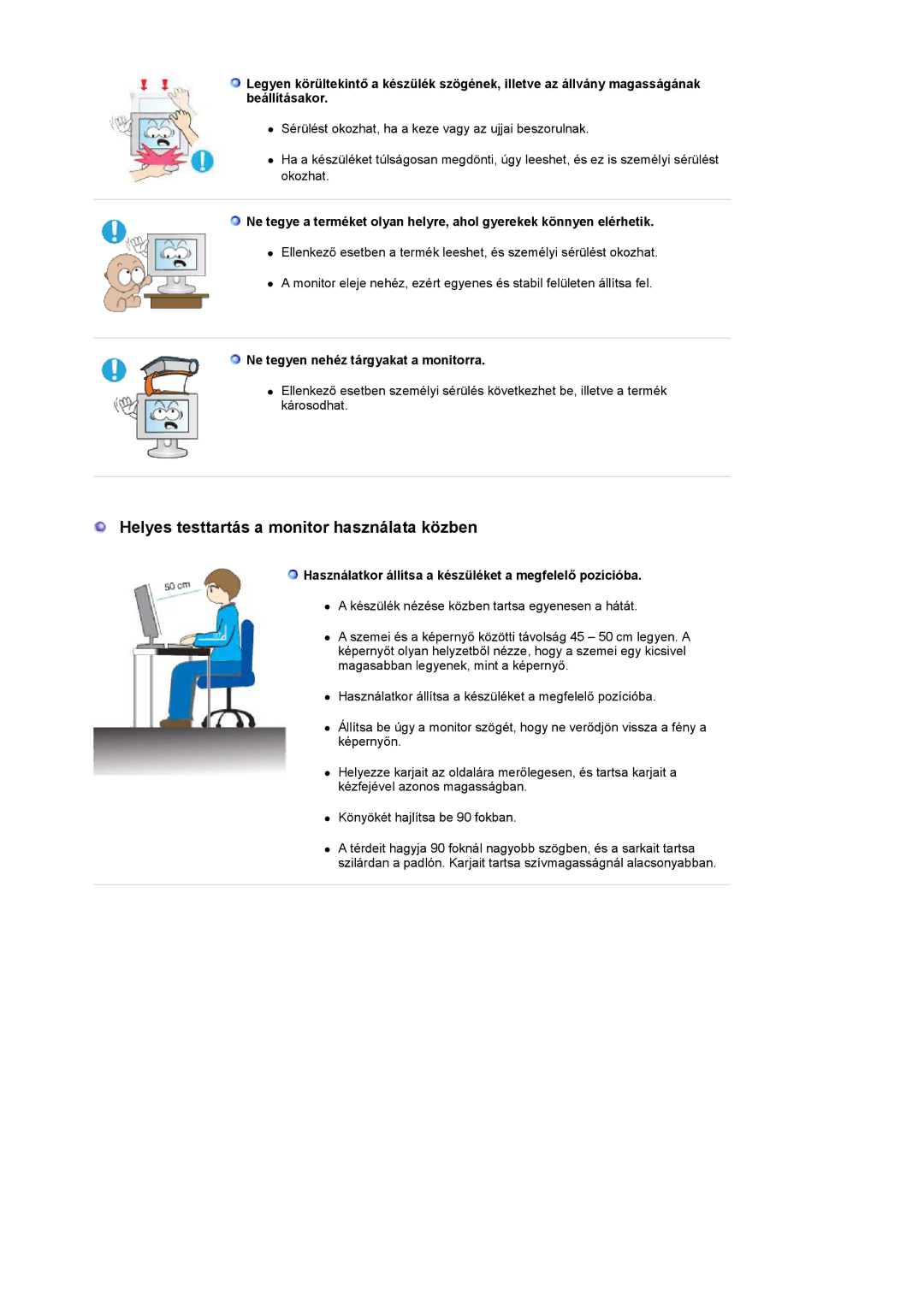 Samsung LS20HANKSHEDC manual Ne tegyen nehéz tárgyakat a monitorra, Használatkor állítsa a készüléket a megfelelő pozícióba 