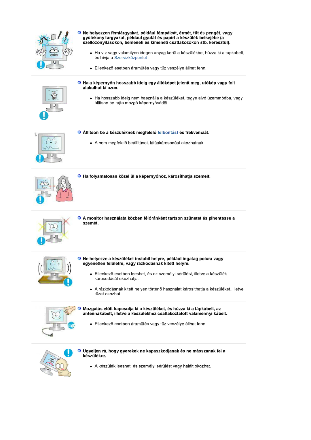 Samsung LS19HANKSHEDC, LS22HANKSUEDC, LS20HANKSHEDC, LS19HANKBDHEDC Nem megfelelő beállítások látáskárosodást okozhatnak 