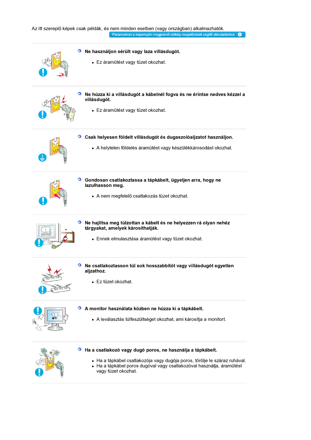 Samsung LS19HANKSM/EDC manual Ne használjon sérült vagy laza villásdugót, Monitor használata közben ne húzza ki a tápkábelt 