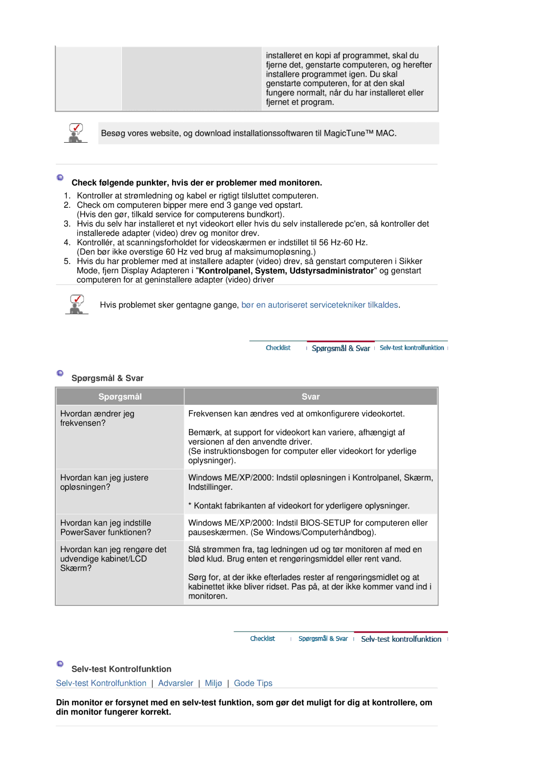 Samsung LS19HANSSB/EDC manual Check følgende punkter, hvis der er problemer med monitoren, Spørgsmål Svar 