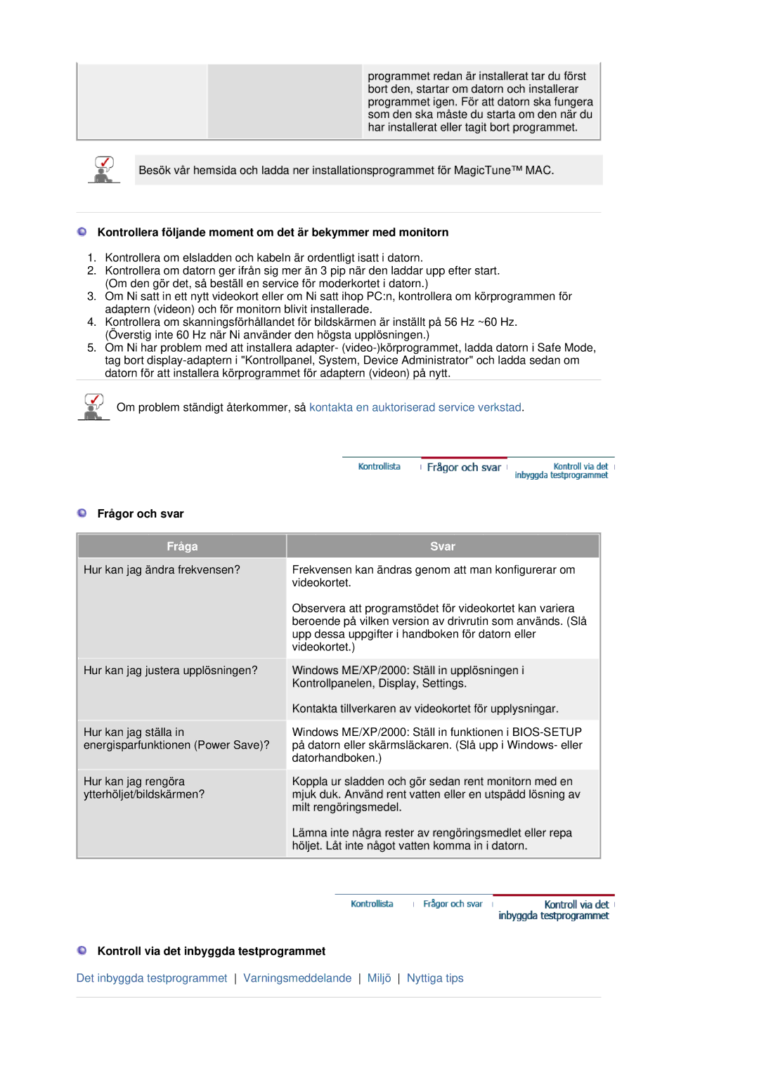 Samsung LS19HANSSB/EDC manual Kontrollera följande moment om det är bekymmer med monitorn, Frågor och svar, Fråga, Svar 