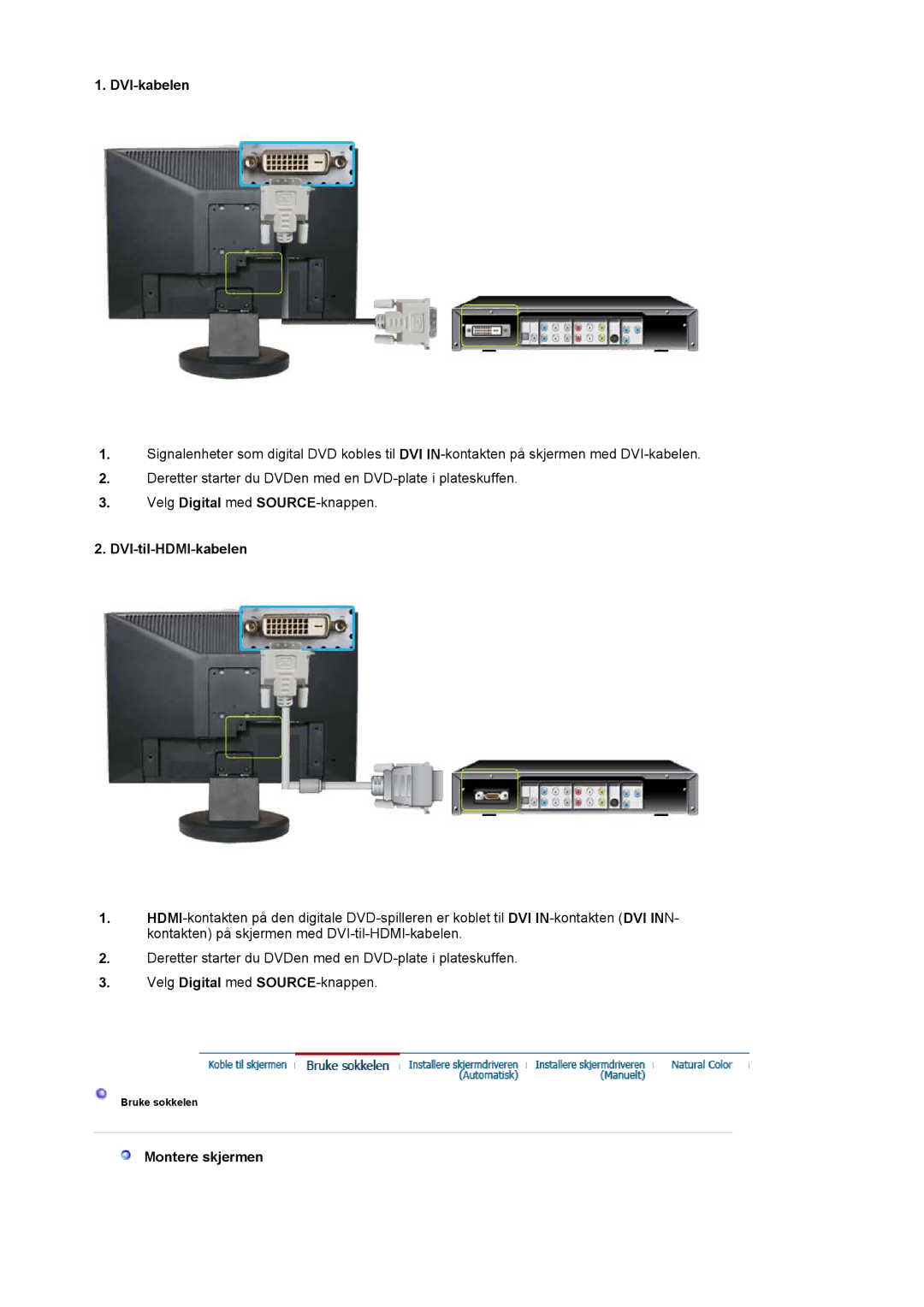 Samsung LS19HAWCSQ/EDC, LS19HAWCSH/EDC manual DVI-kabelen, DVI-til-HDMI-kabelen, Montere skjermen 