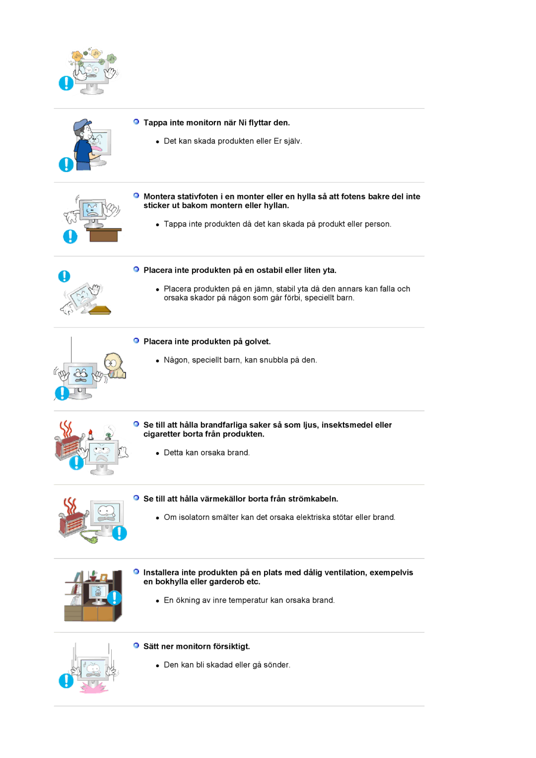 Samsung LS19HJDQFK/EDC manual Tappa inte monitorn när Ni flyttar den, Placera inte produkten på en ostabil eller liten yta 