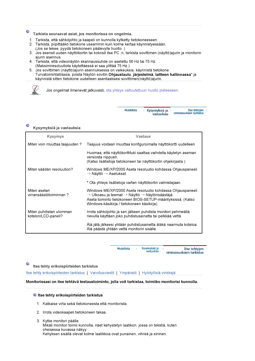 Samsung LS19HJDQFK/EDC manual Tarkista seuraavat asiat, jos monitorissa on ongelmia, Kysymyksiä ja vastauksia 