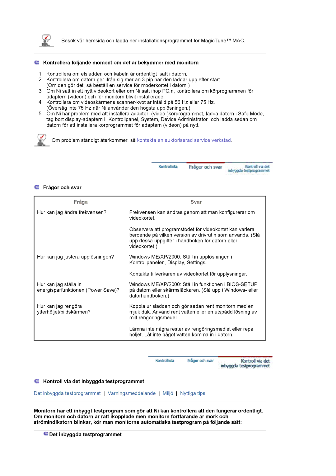 Samsung LS19HJDQHV/EDC manual Kontrollera följande moment om det är bekymmer med monitorn, Frågor och svar 