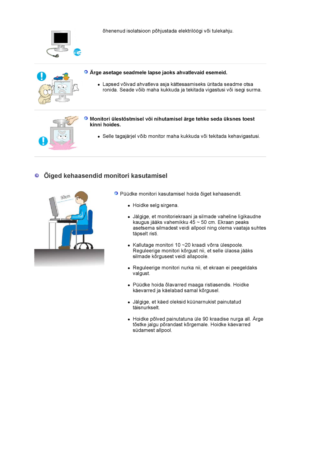 Samsung LS19MBXXFV/EDC manual Õiged kehaasendid monitori kasutamisel, Ärge asetage seadmele lapse jaoks ahvatlevaid esemeid 