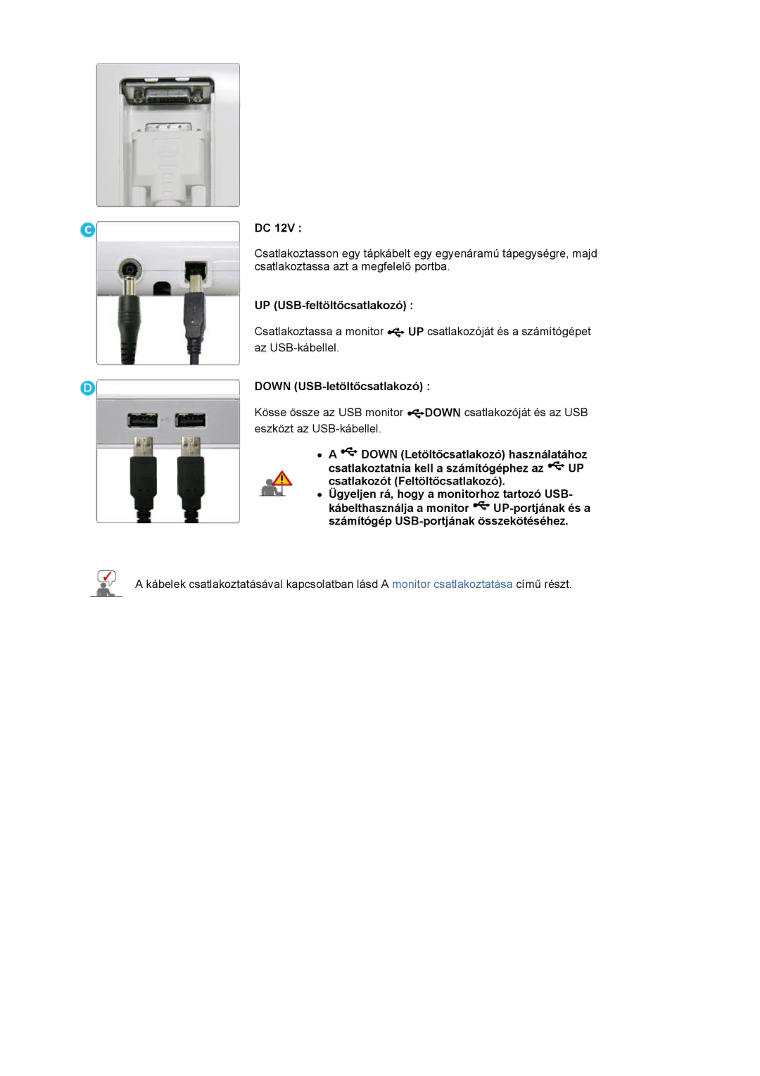 Samsung LS19MBPXHV/EDC, LS19MBPXFV/EDC, LS19MBXXFV/EDC, LS19MBXXHV/EDC UP USB-feltöltőcsatlakozó, Down USB-letöltőcsatlakozó 