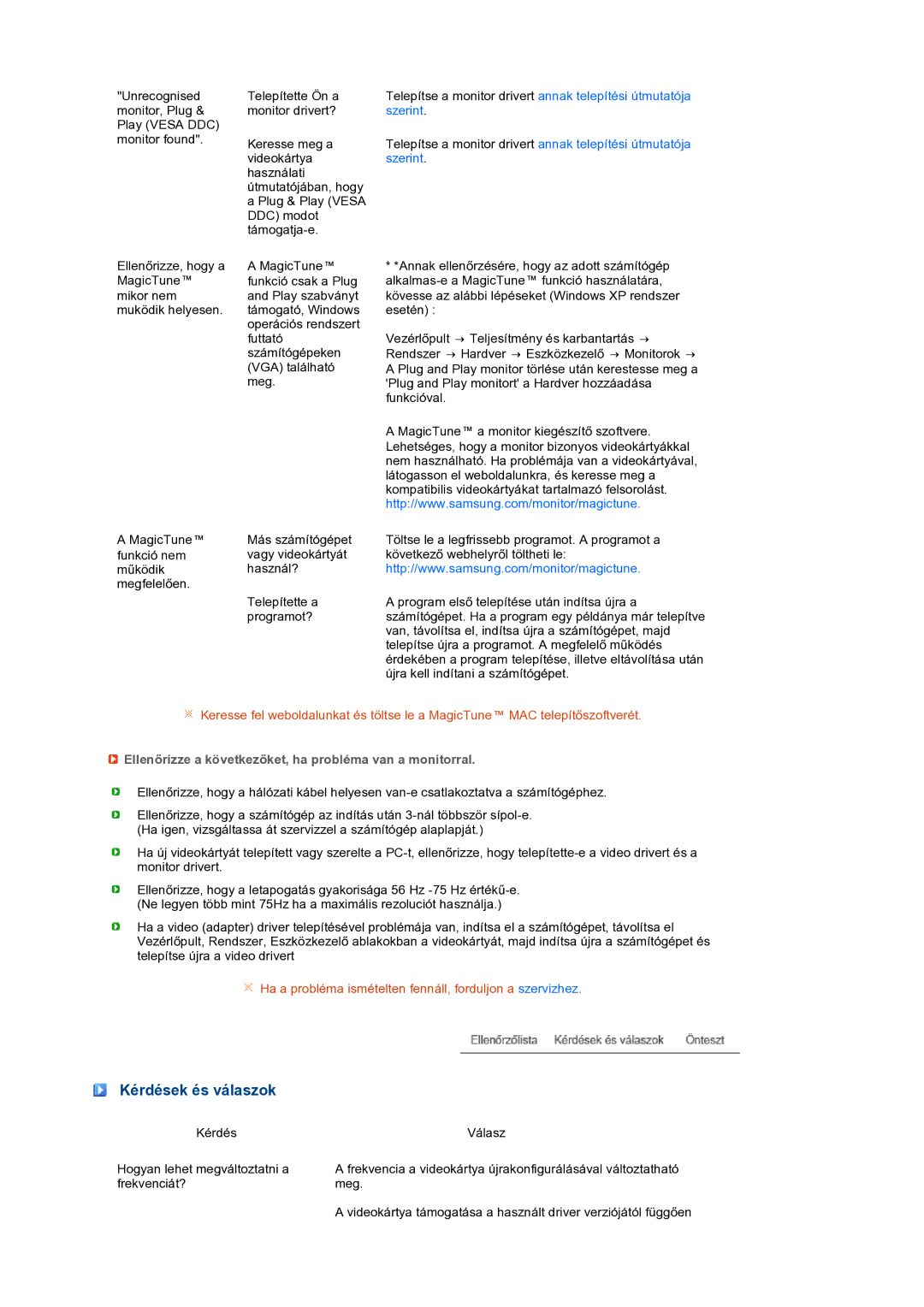 Samsung LS19MEPSFV/EDC manual Kérdések és válaszok, Ellenőrizze a következőket, ha probléma van a monitorral 