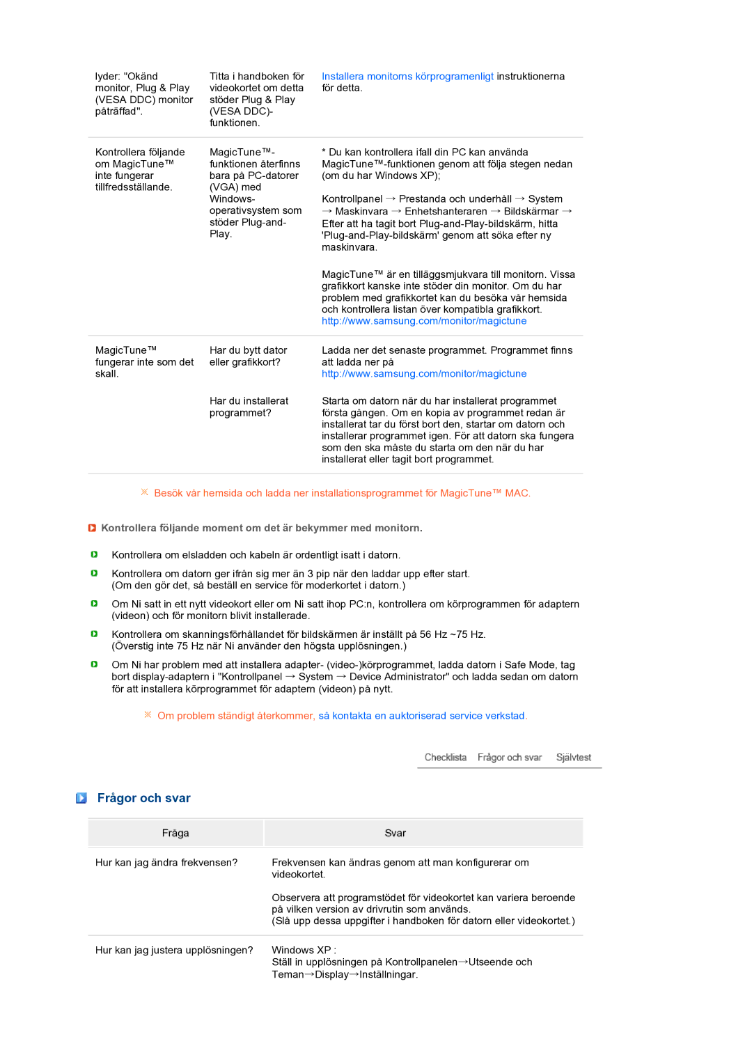 Samsung LS19MEWSFV/EDC manual Frågor och svar, Kontrollera följande moment om det är bekymmer med monitorn 