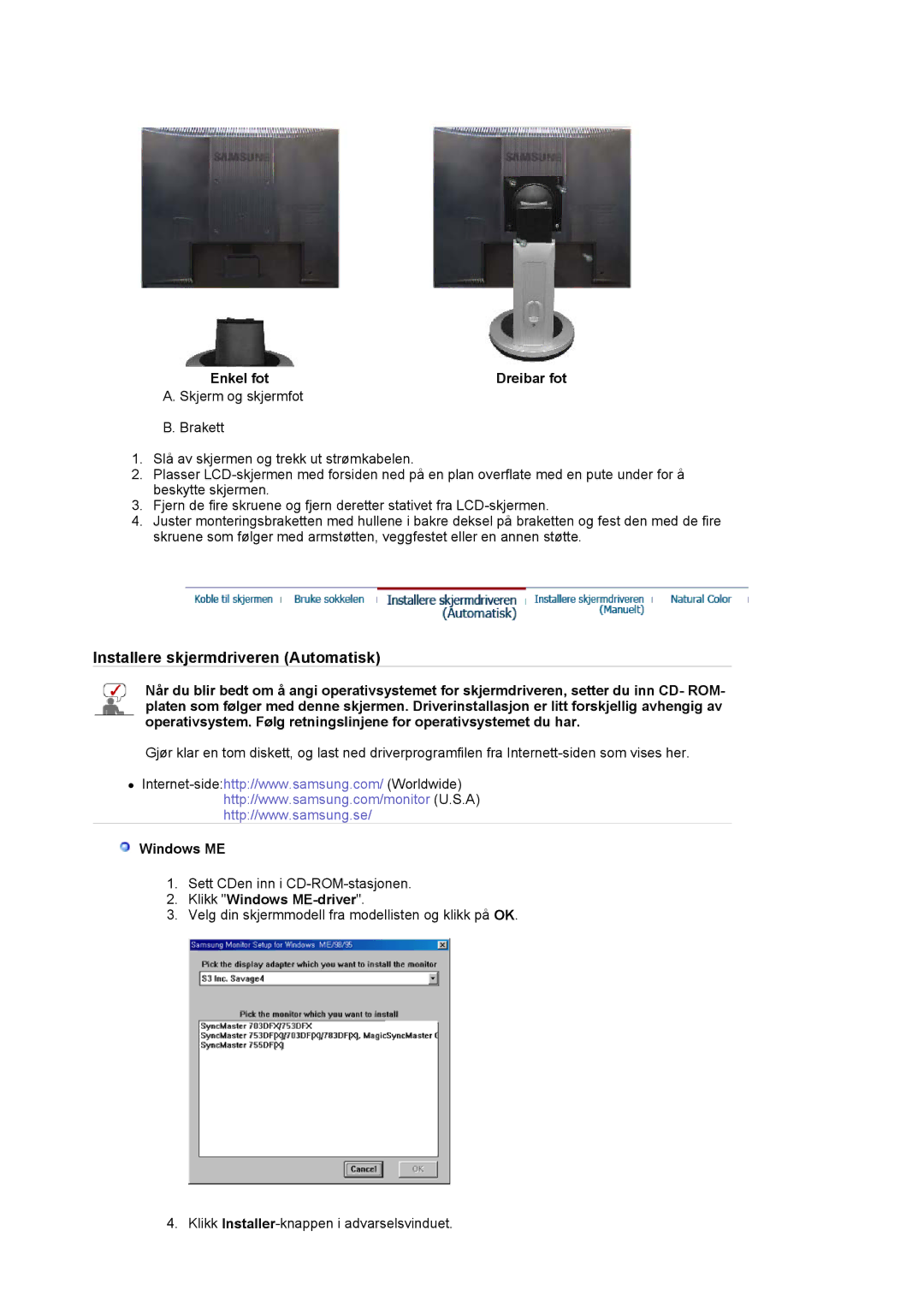Samsung LS19MJAKSZ/EDC manual Enkel fot Dreibar fot, Klikk Windows ME-driver 