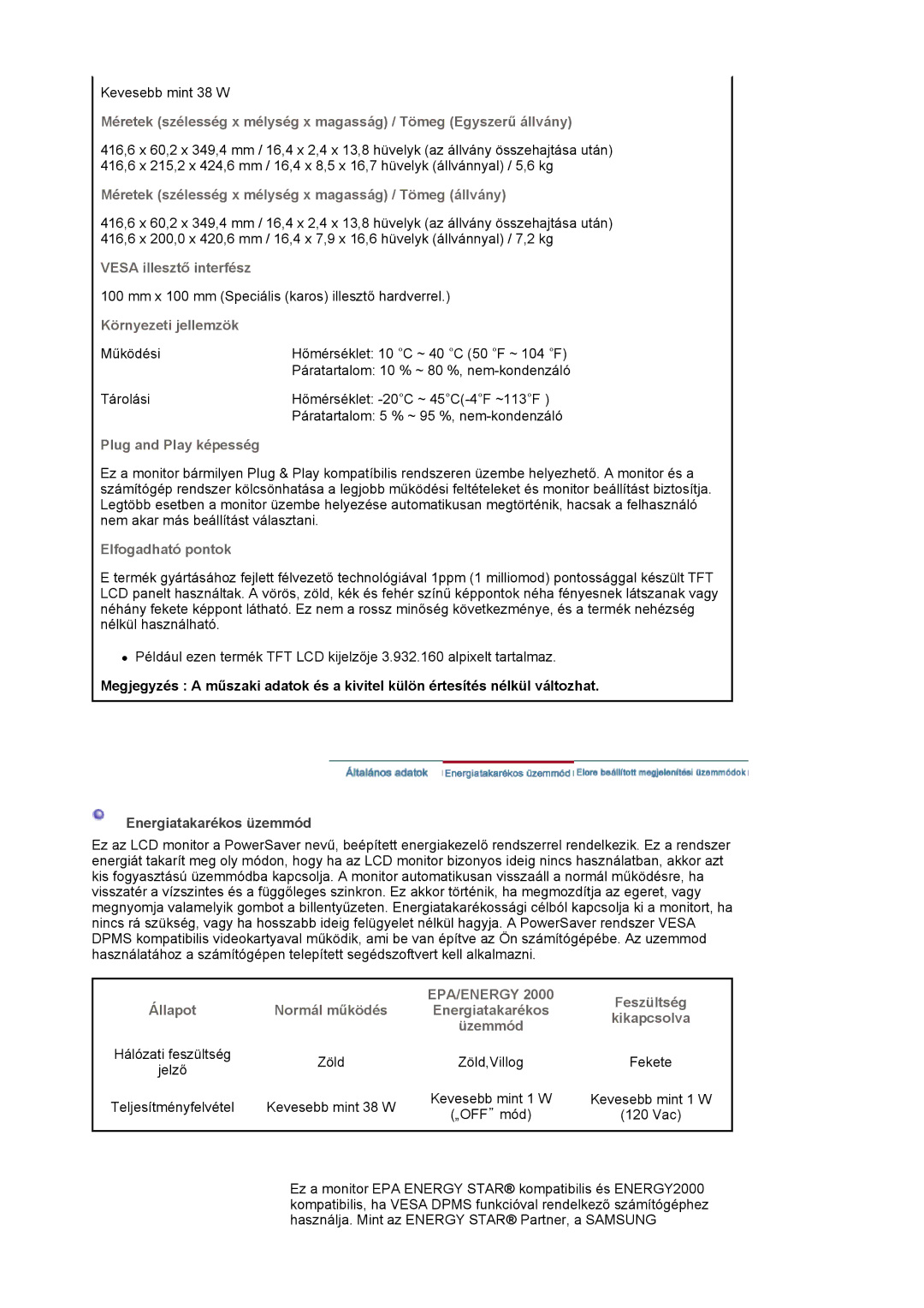 Samsung LS19MJAKSZ/EDC Méretek szélesség x mélység x magasság / Tömeg állvány, Vesa illesztő interfész, Elfogadható pontok 