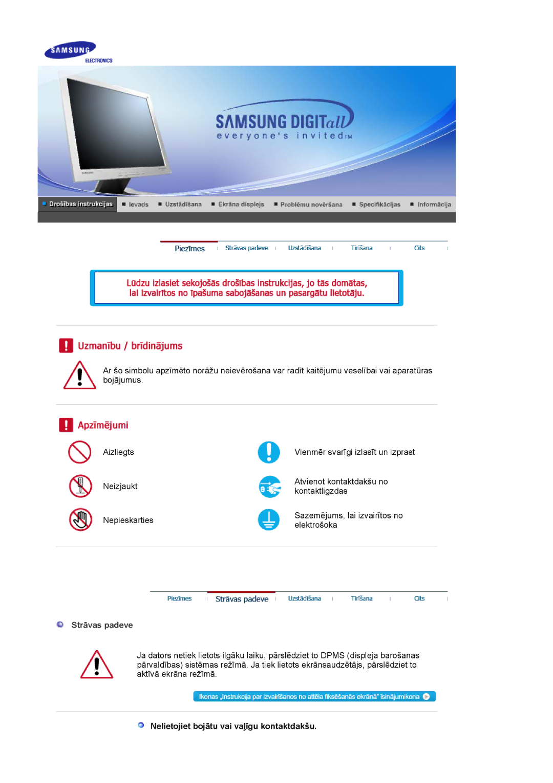 Samsung LS19MJQTSQ/EDC manual Strāvas padeve, Nelietojiet bojātu vai vaļīgu kontaktdakšu 