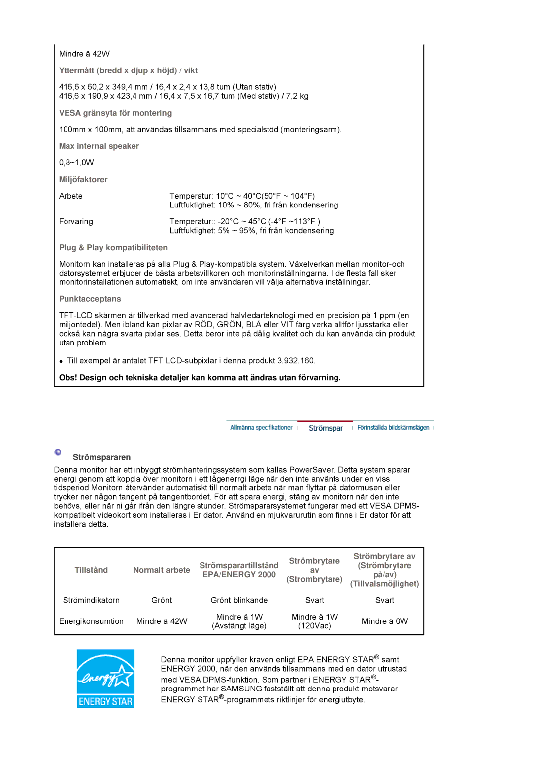 Samsung LS19MJSTSE/EDC Yttermått bredd x djup x höjd / vikt, Vesa gränsyta för montering, Max internal speaker, På/av 