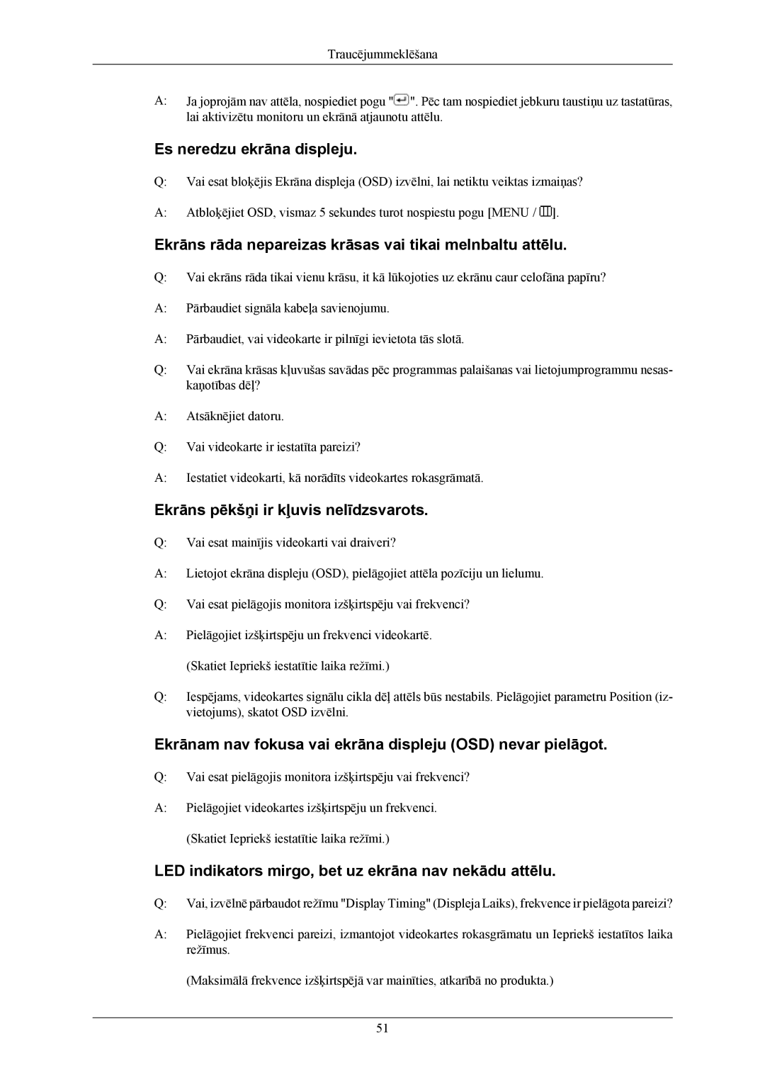 Samsung LS19MYAKSB/EDC, LS17MYAKS/EDC Es neredzu ekrāna displeju, Ekrāns rāda nepareizas krāsas vai tikai melnbaltu attēlu 