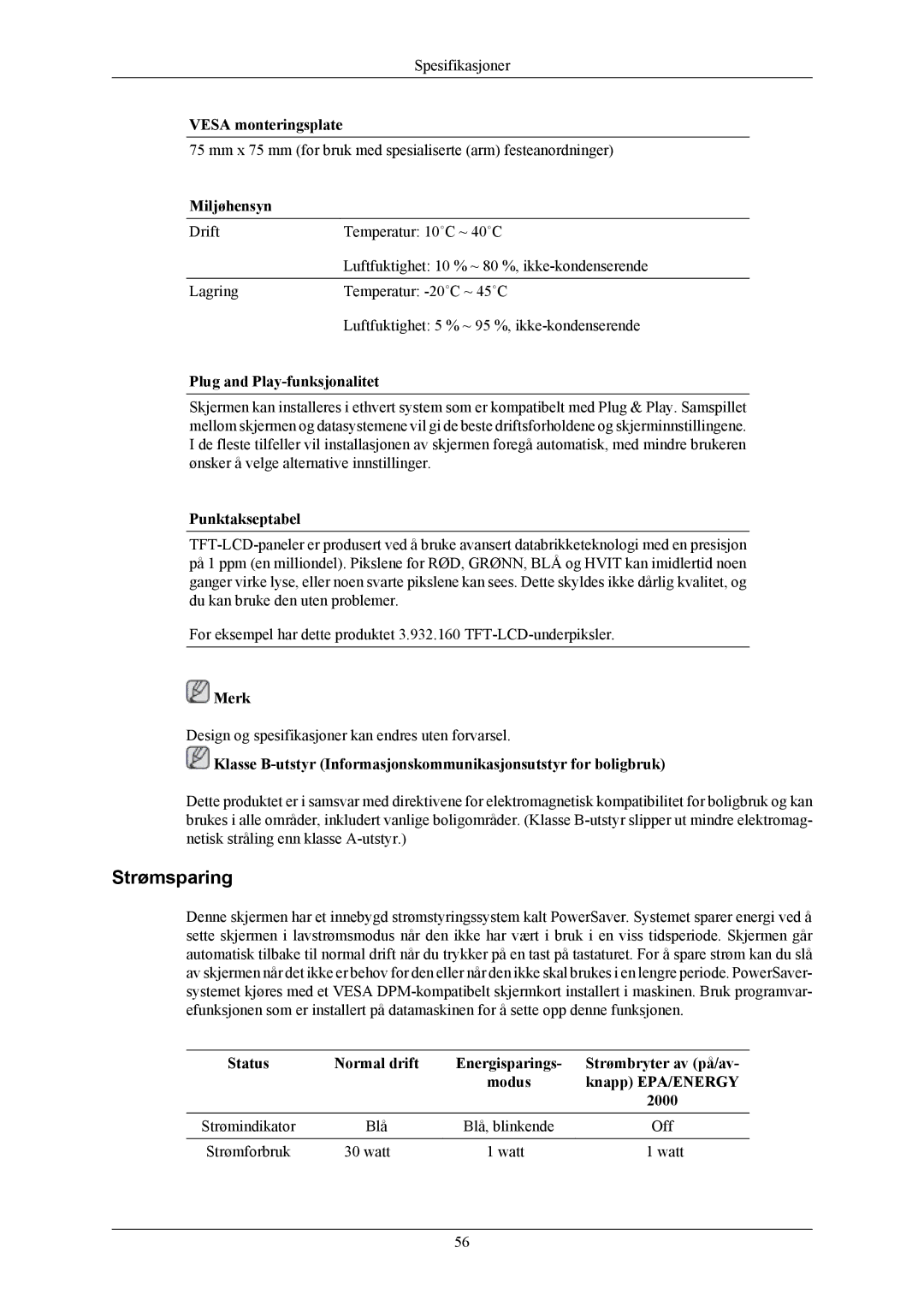 Samsung LS19MYAKBBA/EN Strømsparing, Vesa monteringsplate, Miljøhensyn, Plug and Play-funksjonalitet, Punktakseptabel 