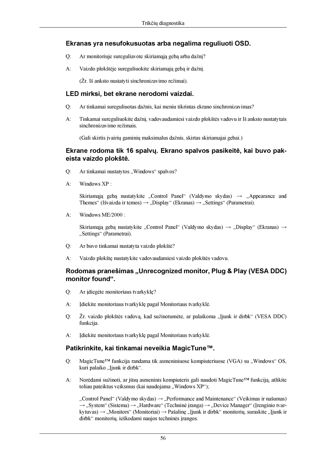 Samsung LS19MYKEBCA/EN Ekranas yra nesufokusuotas arba negalima reguliuoti OSD, LED mirksi, bet ekrane nerodomi vaizdai 