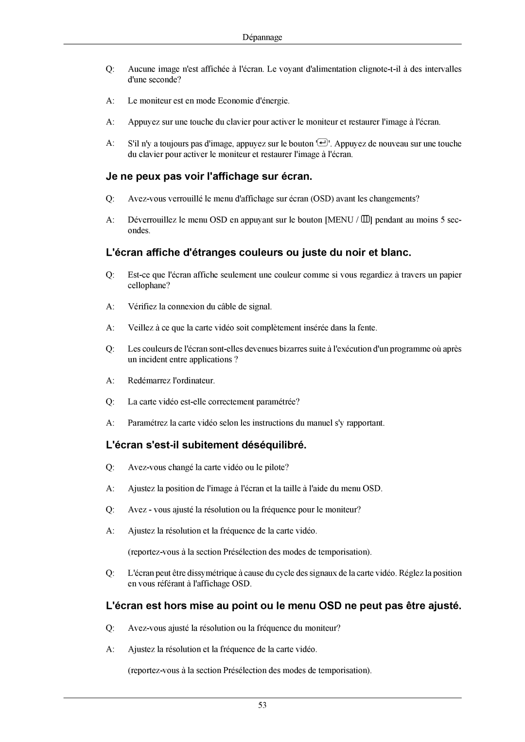 Samsung LS19MYNKBBAUEN, LS19MYNKBBUEDC Je ne peux pas voir laffichage sur écran, Lécran sest-il subitement déséquilibré 