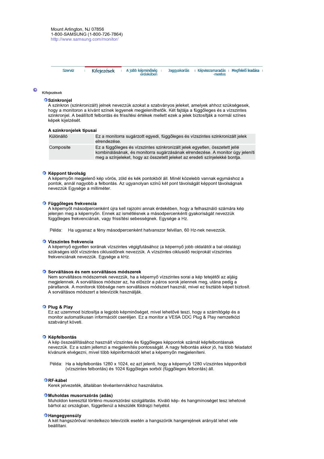 Samsung LS19RTUSS/EDC Szinkronjelek típusai, Képpont távolság, Függőleges frekvencia, Vizszintes frekvencia, RF-kábel 