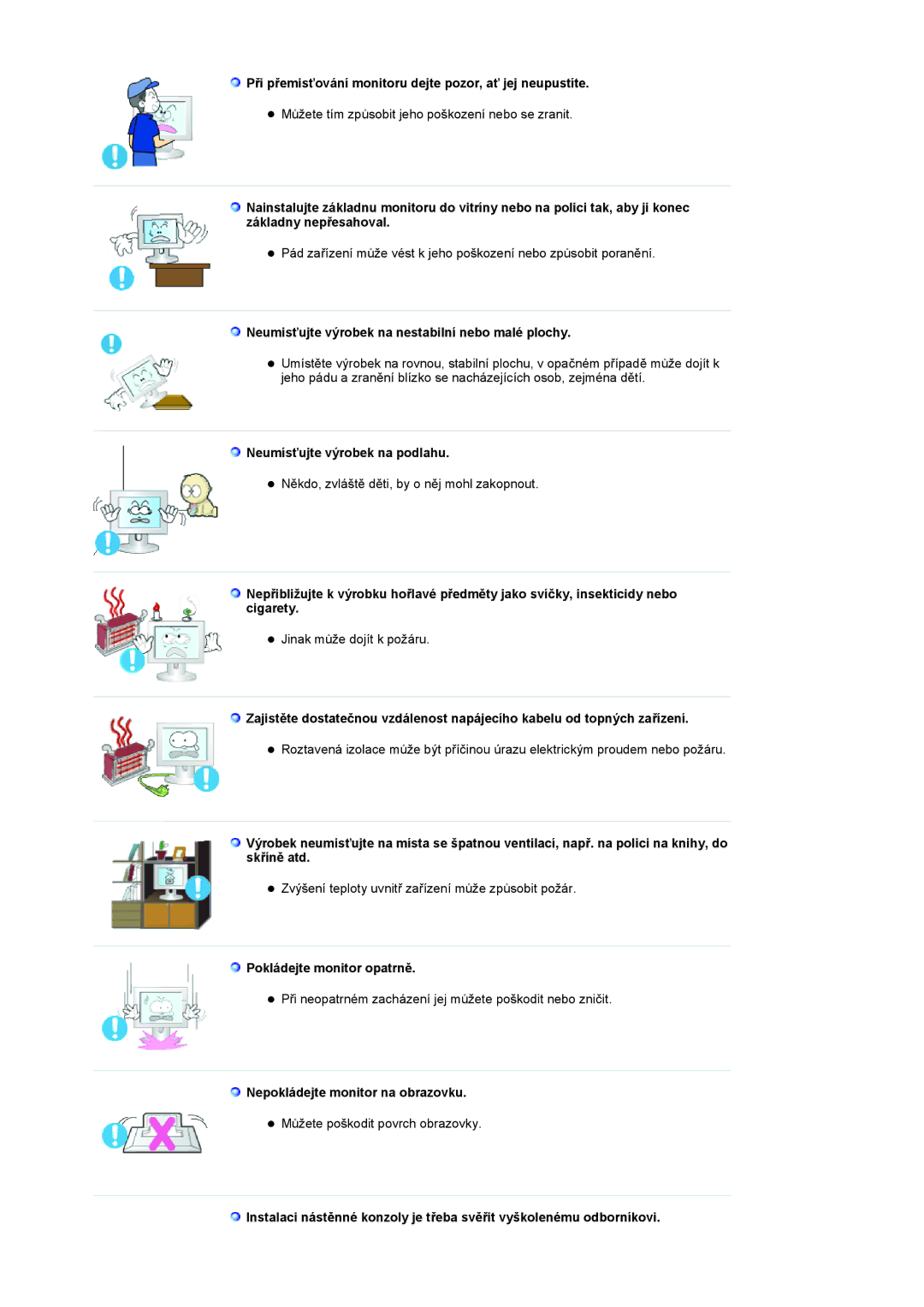 Samsung LS19RTUSSZ/EDC manual Při přemisťování monitoru dejte pozor, ať jej neupustíte, Neumísťujte výrobek na podlahu 