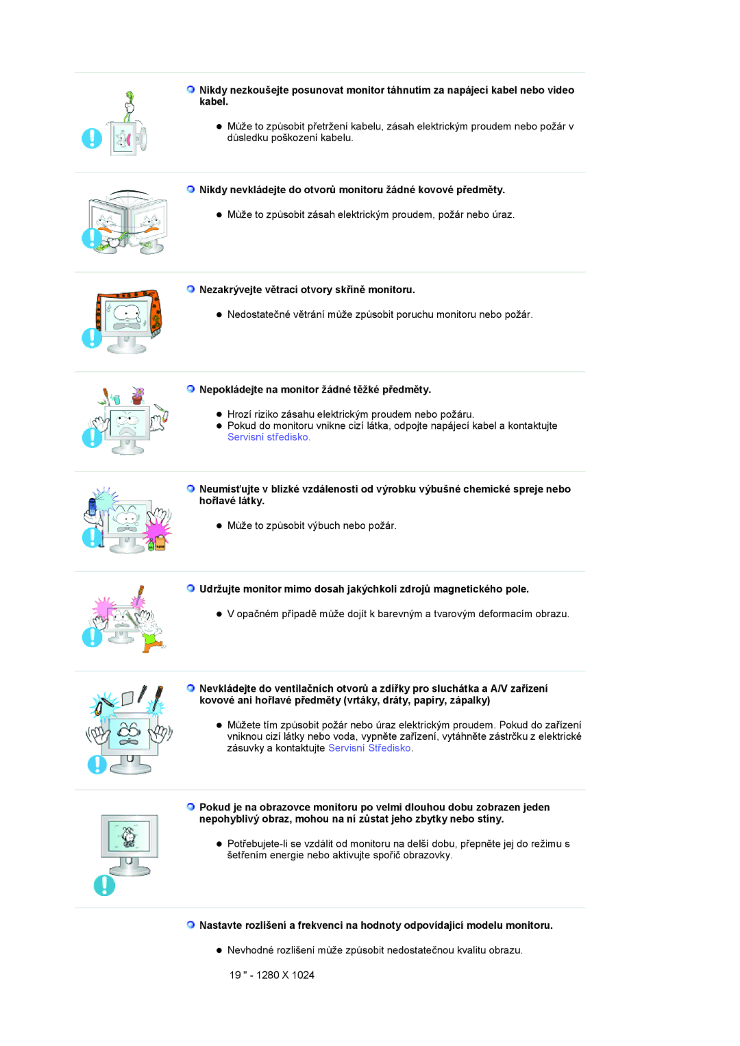 Samsung LS19RTUSSZ/EDC manual Nikdy nevkládejte do otvorů monitoru žádné kovové předměty 