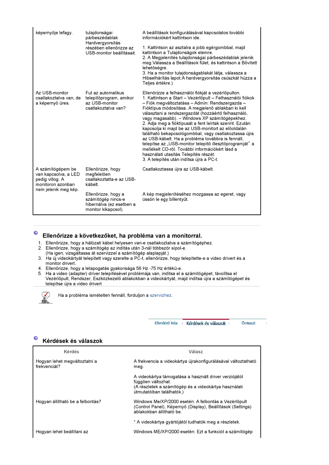 Samsung LS19UBQESQ/EDC manual Ellenőrizze a következőket, ha probléma van a monitorral, Kérdések és válaszok, Válasz 