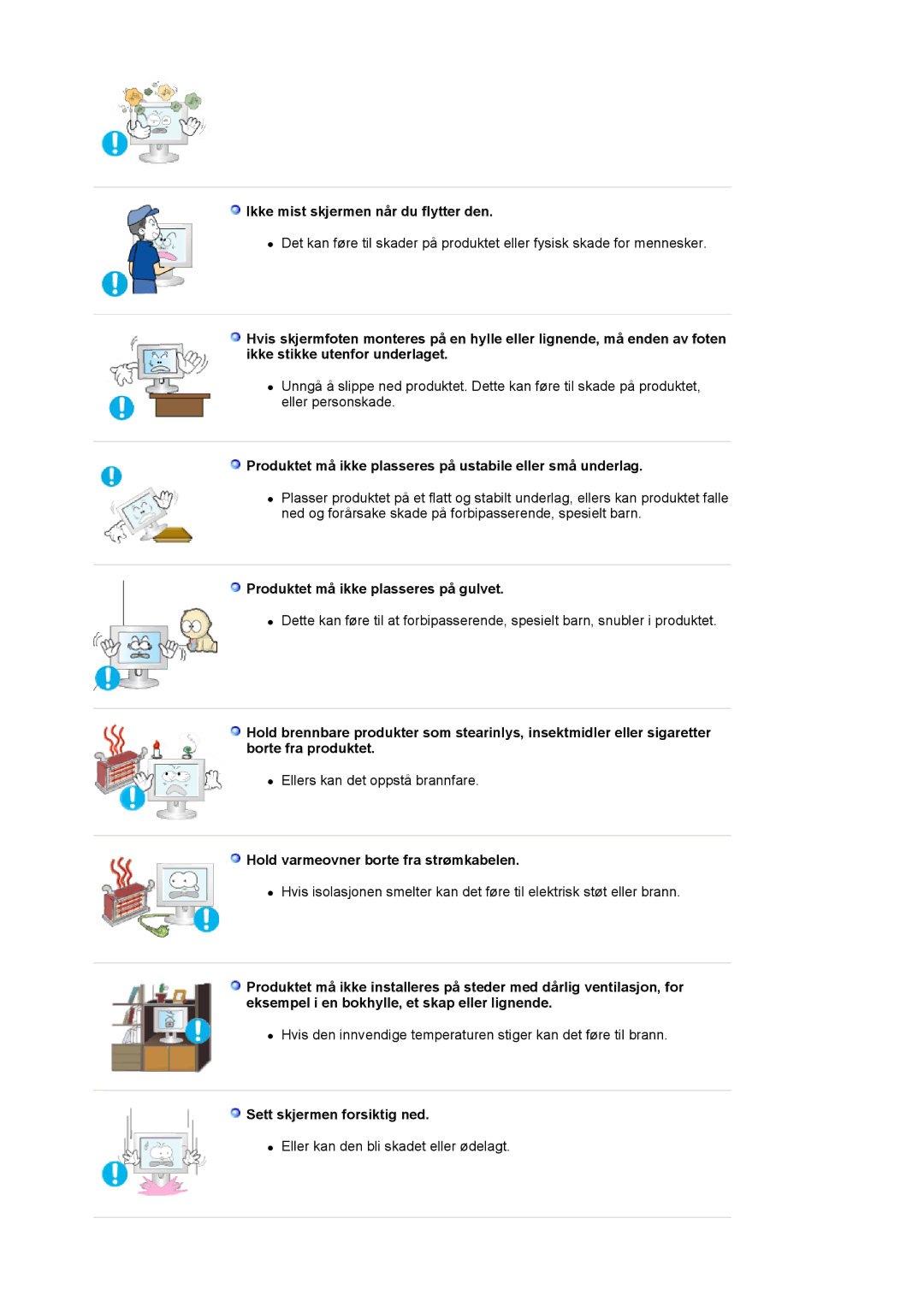 Samsung LS19VDPXBQ/EDC Ikke mist skjermen når du flytter den, Produktet må ikke plasseres på ustabile eller små underlag 
