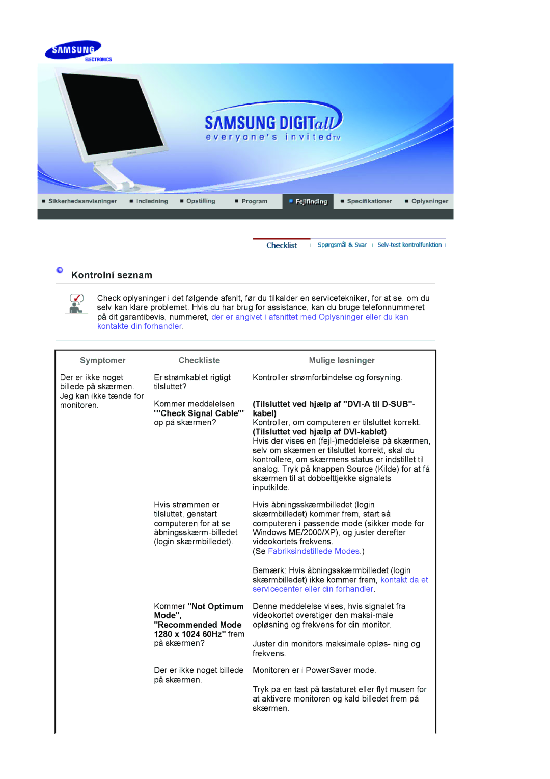 Samsung LS19VDPXHQ/EDC manual Tilsluttet ved hjælp af DVI-A til D-SUB, Check Signal Cable kabel, Kommer Not Optimum, Mode 