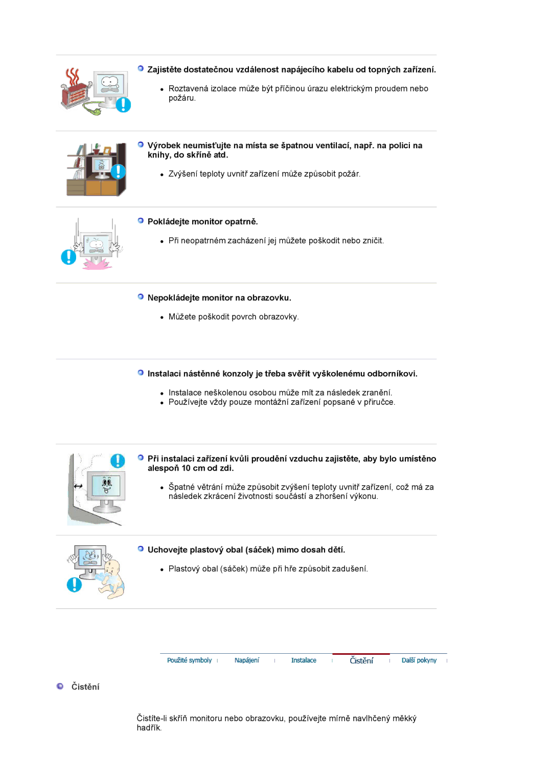 Samsung LS19WJNKS/EDC manual Pokládejte monitor opatrně, Nepokládejte monitor na obrazovku, Čistění 