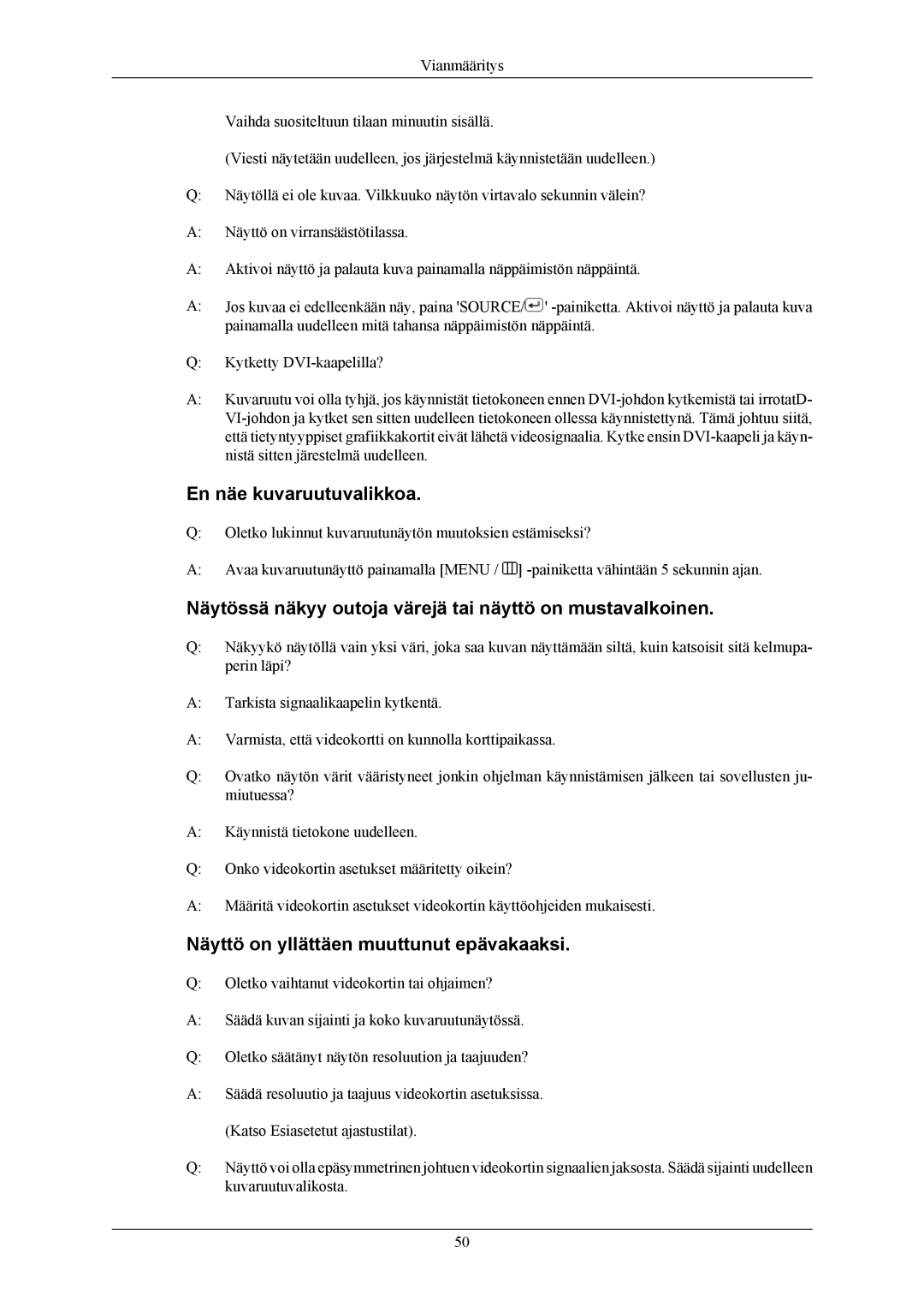 Samsung LS20AQWJFV/EDC, LS22AQWJFV/EDC En näe kuvaruutuvalikkoa, Näytössä näkyy outoja värejä tai näyttö on mustavalkoinen 