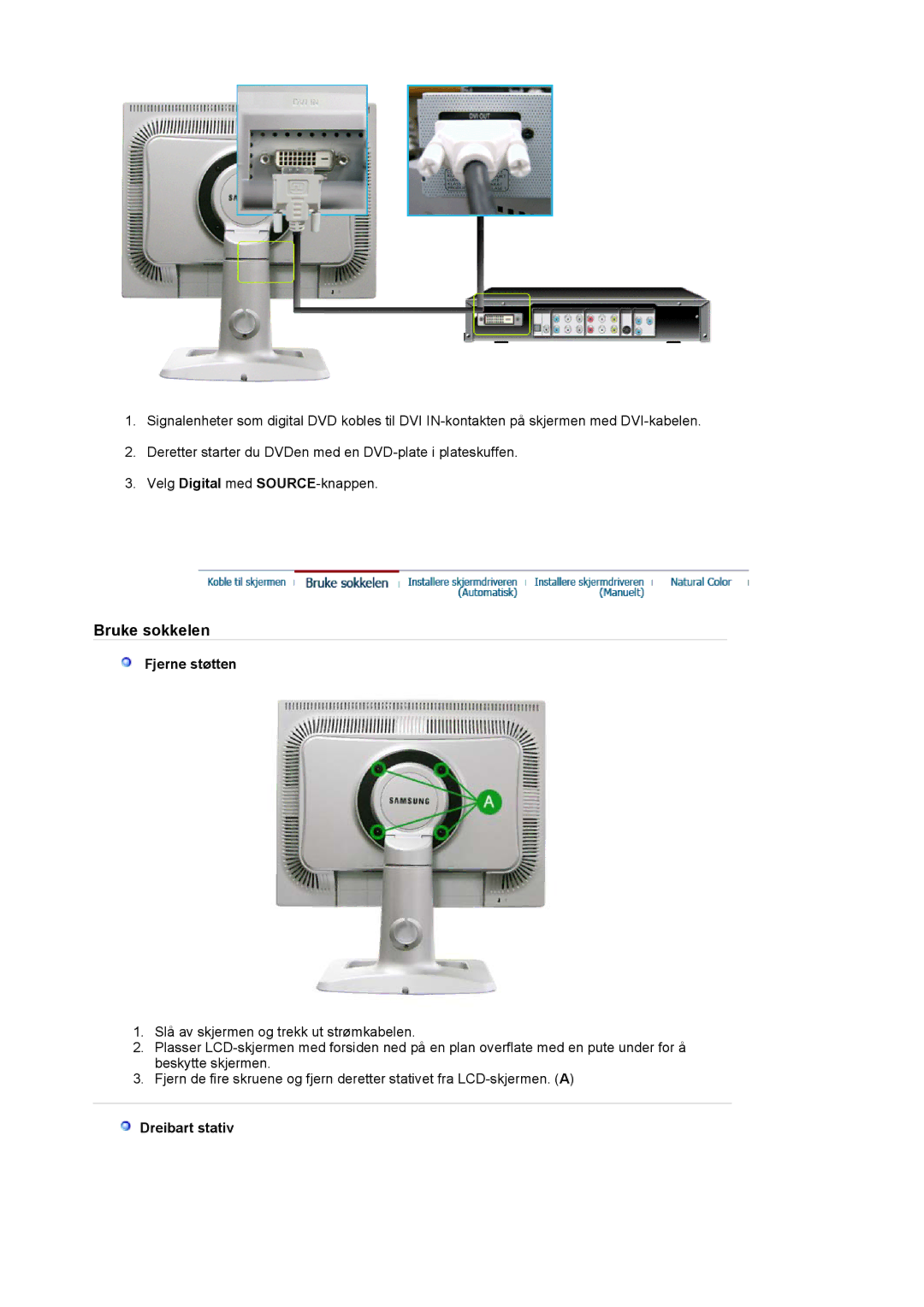 Samsung LS20BRCASZ/EDC manual Fjerne støtten, Dreibart stativ 