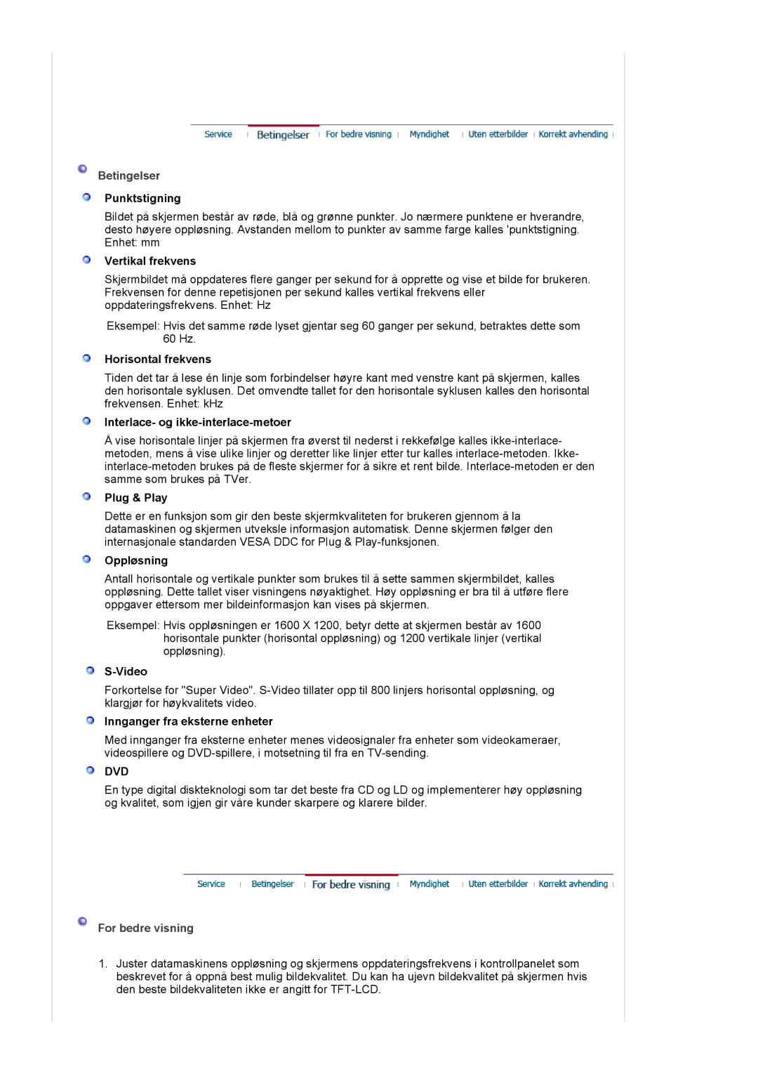 Samsung LS20BRCASZ/EDC manual Betingelser, For bedre visning 