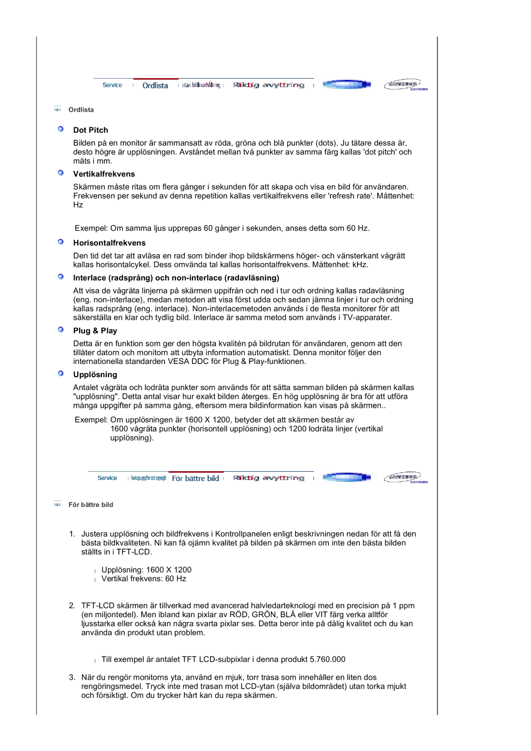 Samsung LS20BRDESQ/EDC Dot Pitch, Vertikalfrekvens, Horisontalfrekvens, Interlace radsprång och non-interlace radavläsning 