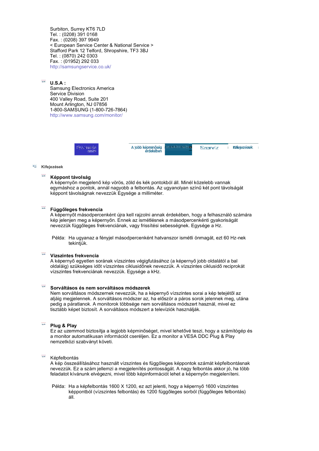 Samsung LS20BRDBSQ/EDC, LS20BRDESQ/EDC manual Képpont távolság, FüggĘleges frekvencia, Vizszintes frekvencia, Plug & Play 