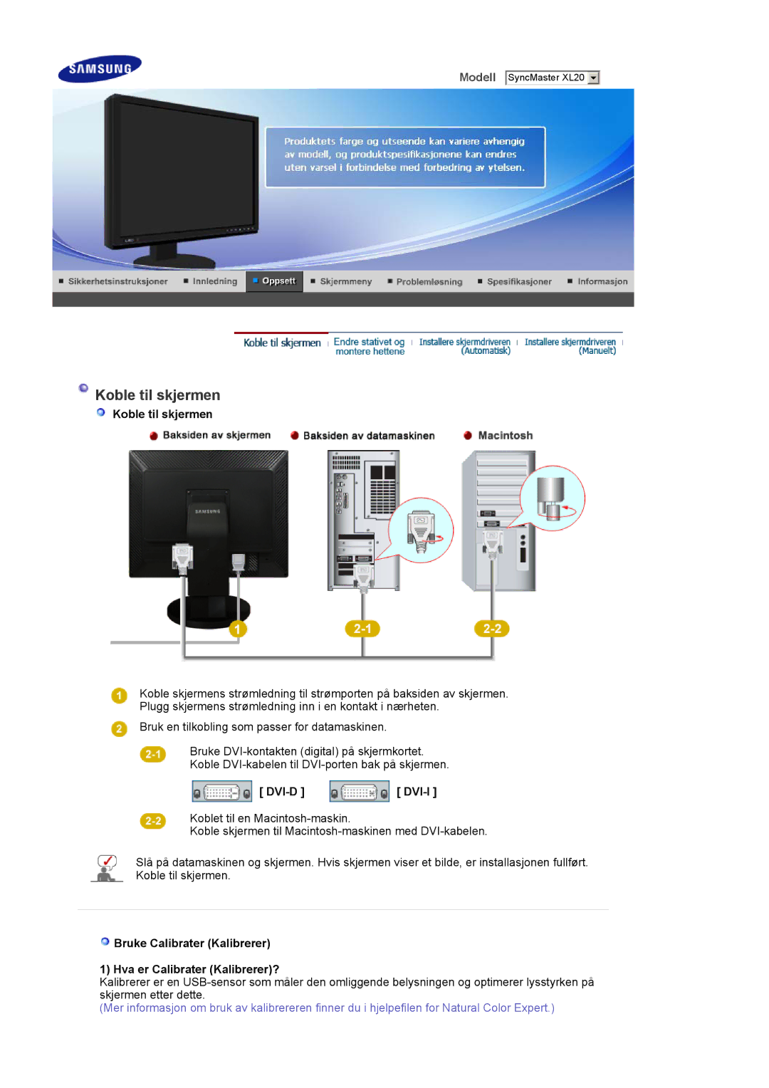 Samsung LS20EDXEB/EDC manual Koble til skjermen, Dvi-D Dvi-I, Bruke Calibrater Kalibrerer Hva er Calibrater Kalibrerer? 