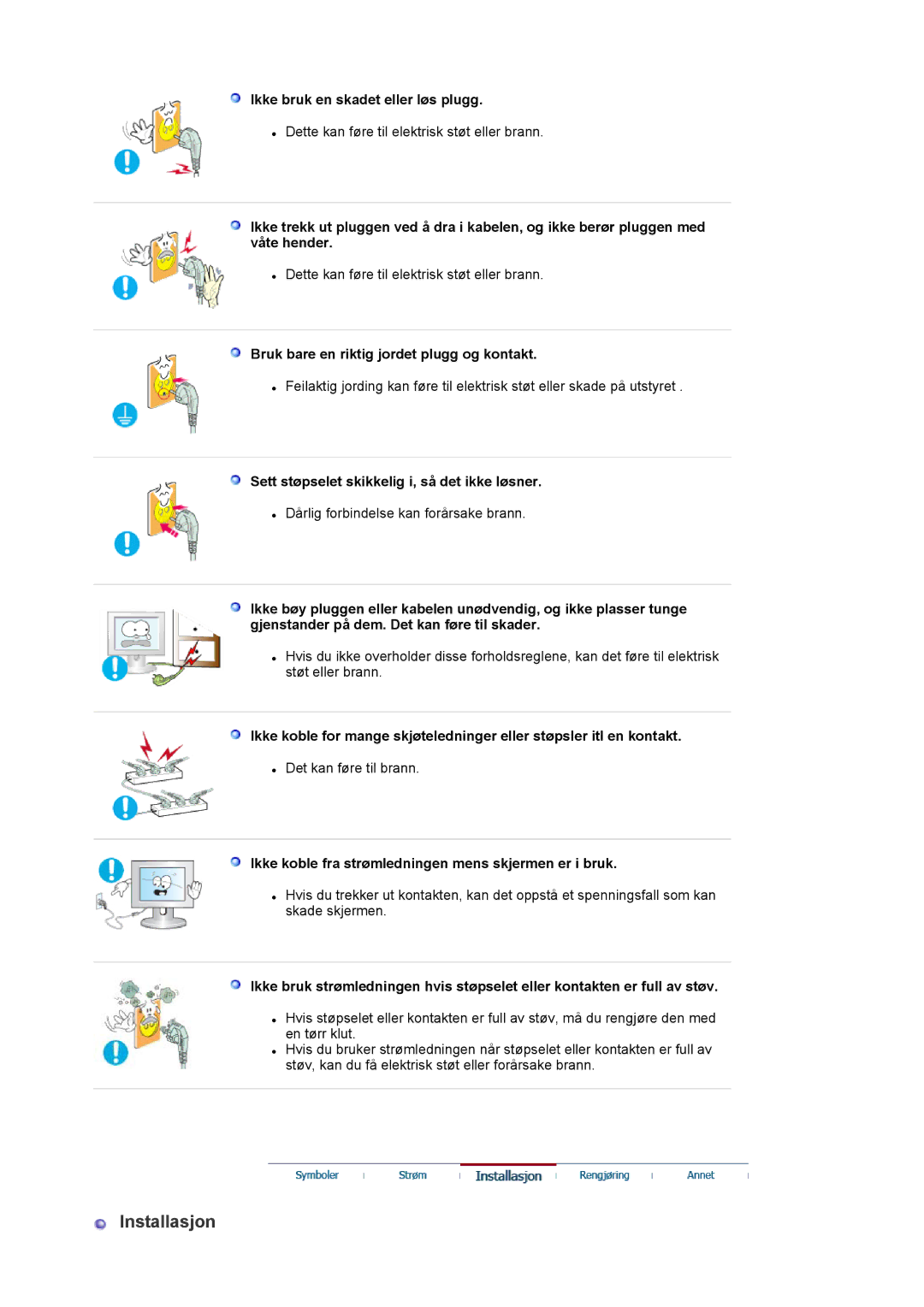 Samsung LS20EDXEB/EDC manual Installasjon, Ikke bruk en skadet eller løs plugg, Bruk bare en riktig jordet plugg og kontakt 