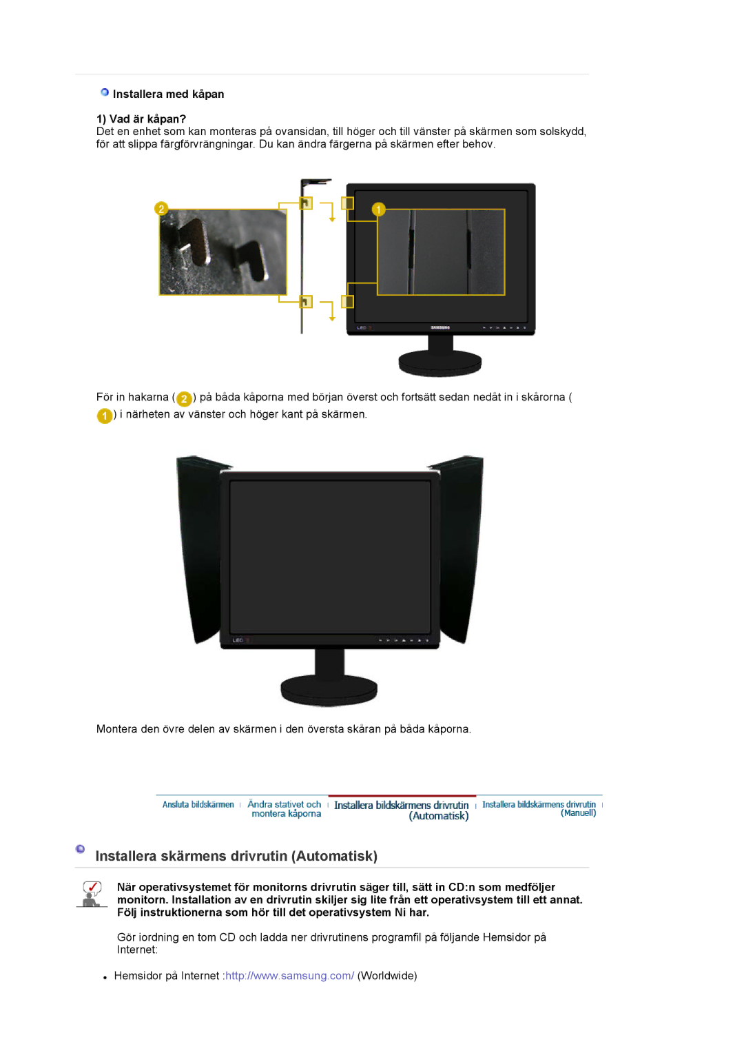 Samsung LS20EDXEB/EDC manual Installera skärmens drivrutin Automatisk, Installera med kåpan Vad är kåpan? 