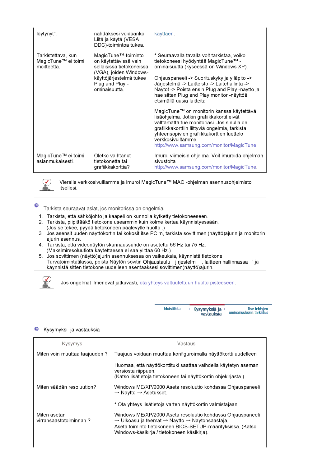 Samsung LS20HABESQ/EDC Tarkista seuraavat asiat, jos monitorissa on ongelmia, Kysymyksiä ja vastauksia, Kysymys, Vastaus 