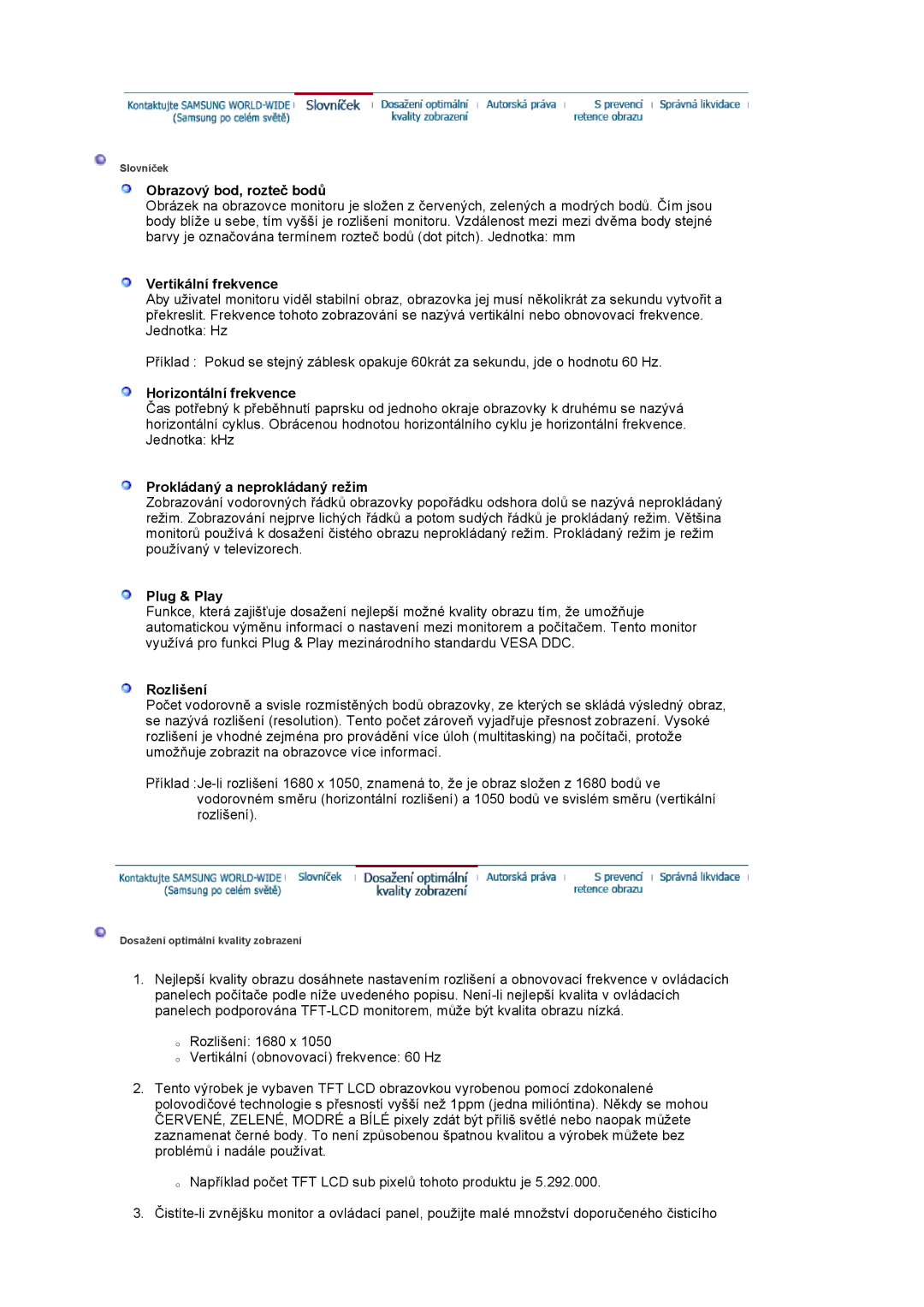 Samsung LS20HAWCSZ/EDC Obrazový bod, rozteč bodů, Vertikální frekvence, Horizontální frekvence, Plug & Play, Rozlišení 